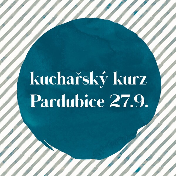 Kuchařský kurz / PARDUBICE / 27.9.